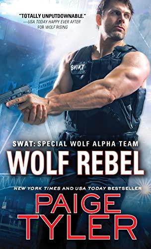 Wolf Rebel (SWAT, Bk. 10)