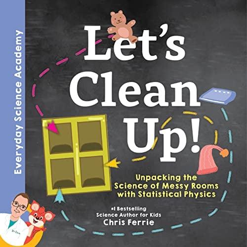 Let's Clean Up! Unpacking the Science of Messy Rooms With Statistical Physics (Everyday Science Academy)
