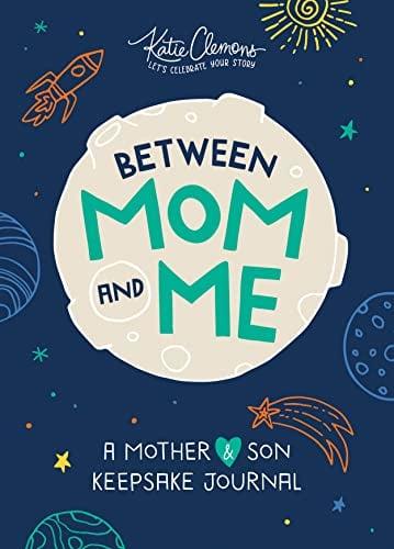 Between Mom and Me: A Mother & Son Keepsake Journal