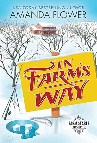 In Farm's Way (Farm to Table Mysteries, Bk. 3)