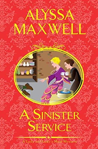 A Sinister Service (A Lady and Lady's Maid Mystery, Bk. 6)