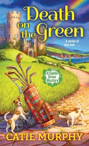 Death on the Green (A Dublin Driver Mystery, Bk. 2)