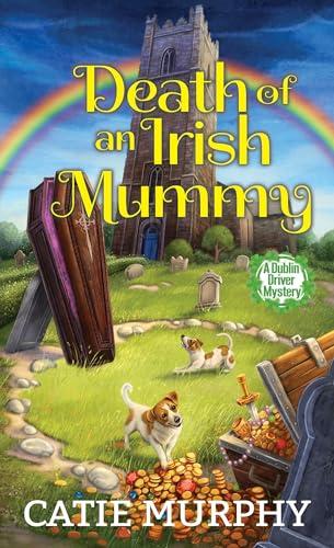 Death of an Irish Mummy (The Dublin Driver Mysteries, Bk 3)