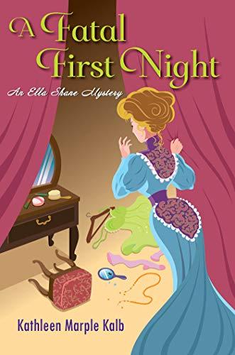 A Fatal First Night (An Ella Shane Mystery, Bk. 2)