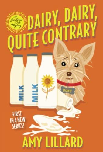 Dairy, Dairy, Quite Contrary (A Sunflower Cafe Mystery)
