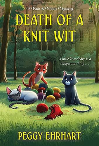 Death of a Knit Wit (A Knit and Nibble Mystery, Bk. 8)