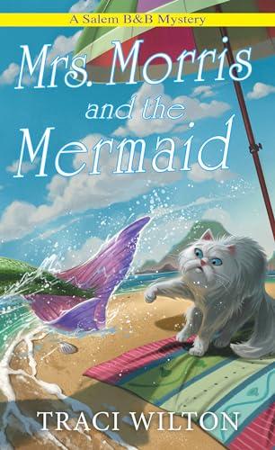 Mrs. Morris and the Mermaid (Salem B&B Mysteries, Bk. 8)