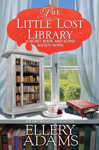 The Little Lost Library (A Secret,Book, and Scone Society Novel, Bk. 7)