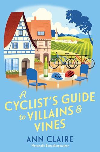 A Cyclist's Guide to Villains & Vines (A Cyclist's Guide Mystery, Bk. 2)