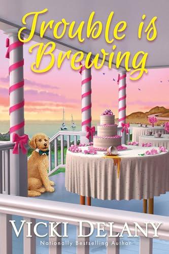 Trouble Is Brewing (Tea by the Sea Mystery, Bk. 5)