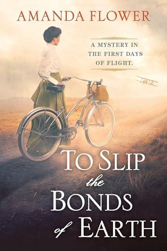 To Slip the Bonds of Earth (Katharine Wright Mysteries, Bk. 1)