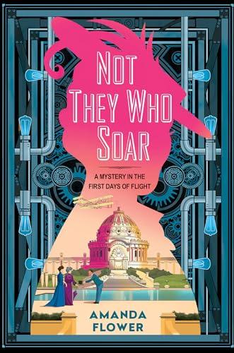 Not They Who Soar (Katharine Wright Mystery, Bk. 2)