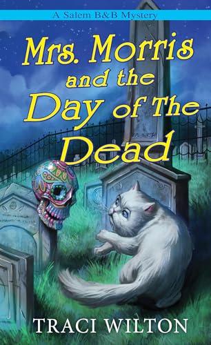 Mrs. Morris and the Day of the Dead (Salem B&B Mystery, Bk. 10)