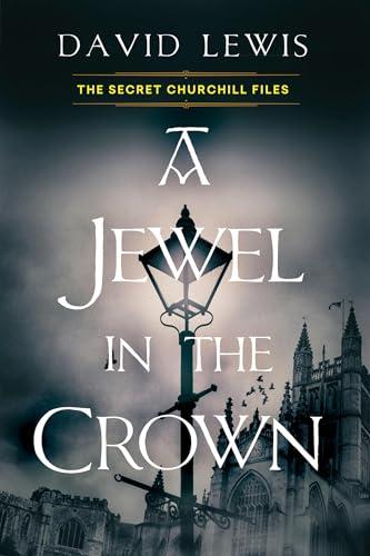A Jewel in the Crown (The Secret Churchill Files, Bk. 1)