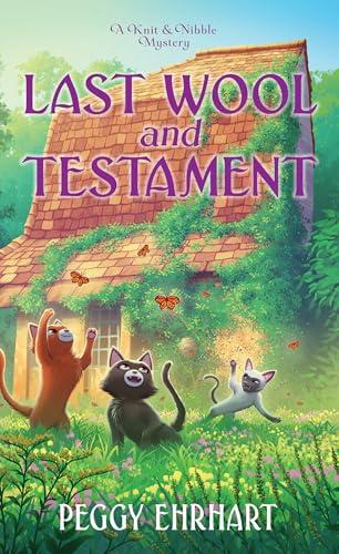 Last Wool and Testament (Knit & Nibble Mysteries, Bk. 12)