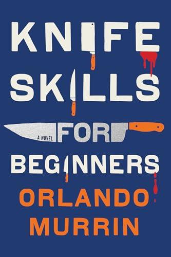Knife Skills for Beginners (Chef Paul Delamare Mysteries, Bk. 1)