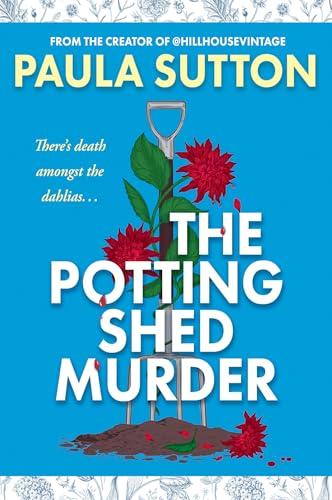 The Potting Shed Murder (A Hill House Vintage Murder Mystery, Bk. 1)