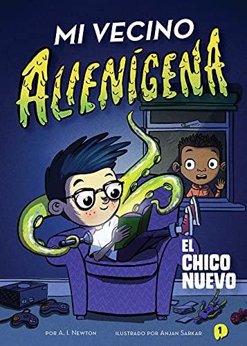 El Chico Nuevo (Mi Vecino Alienigena, Bk. 1)