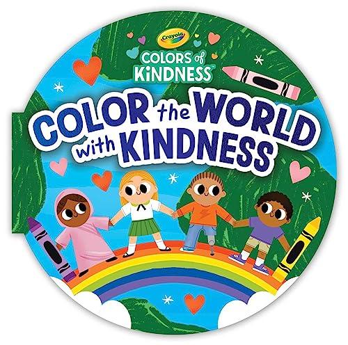 Color the World With Kindness (Crayola: Colors of Kindness)