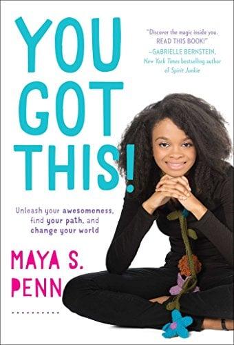 You Got This! Unleash Your Awesomeness, Find Your Path, and Change Your World