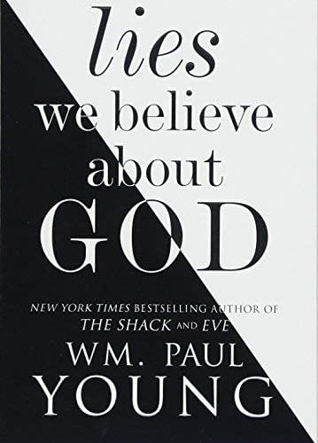 Lies We Believe About God