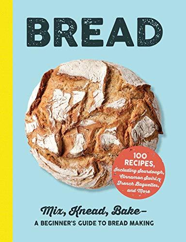 Bread: A Beginner's Guide to Bread Making