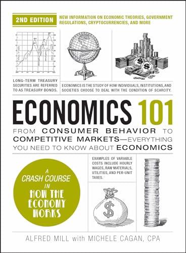 Economics 101: From Consumer Behavior to Competitive Markets—Everything You Need to Know About Economics (2nd Edition)