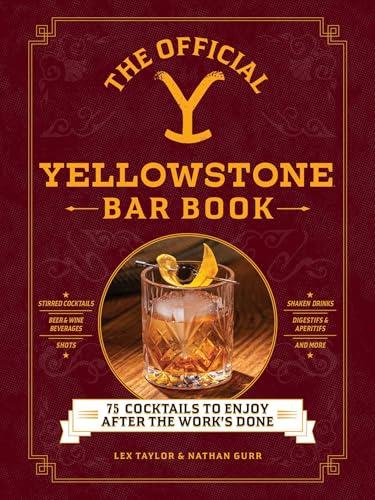 The Official Yellowstone Bar Book: 75 Cocktails to Enjoy After the Work's Done