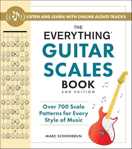 The Everything Guitar Scales Book: Over 700 Scale Patterns for Every Style of Music (2nd Edition)