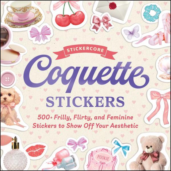 Coquette Stickers: 500+ Frilly, Flirty, and Feminine Stickers to Show Off Your Aesthetic (Stickercore)