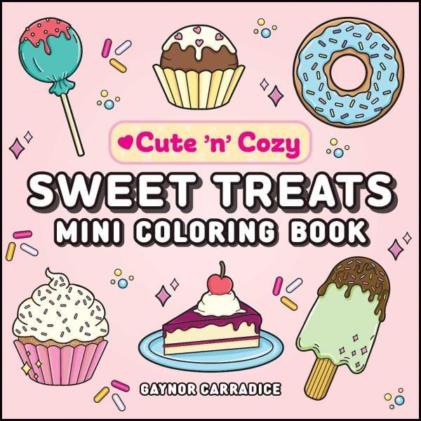 Sweet Treats Mini Coloring Book (Cute 'n' Cozy)