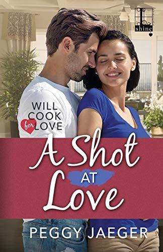 A Shot at Love (Will Cook for Love, Bk. 2)