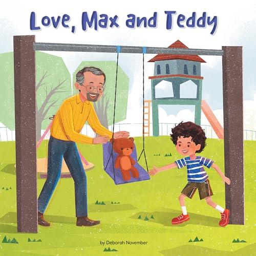 Love, Max and Teddy (Caring for Ourselves and Others, Bk. 4)