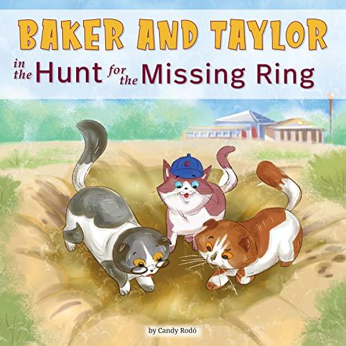 Baker and Taylor in the Hunt for the Missing Ring (Baker and Taylor)