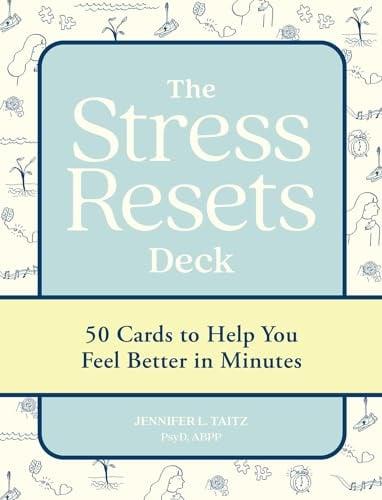 The Stress Resets Deck: 50 Cards to Help You Feel Better in Minutes