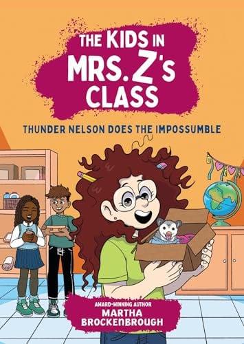 Thunder Nelson Does the Impossumble (The Kids in Mrs. Z's Class, Bk. 10)