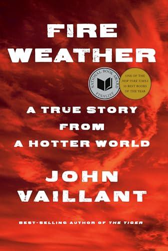 Fire Weather: A True Story From a Hotter World