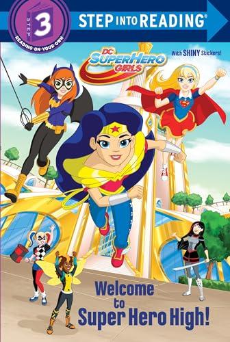 Welcome to Super Hero High! (DC Super Hero Girls, Step Into Reading, Step 3))
