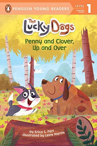 Penny and Clover, Up and Over! (The Lucky Dogs, Penguin Young Readers, Level 1)