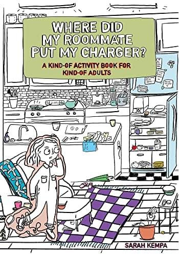 Where Did My Roommate Put My Charger? A Kind-Of Activity Book for Kind-Of Adults