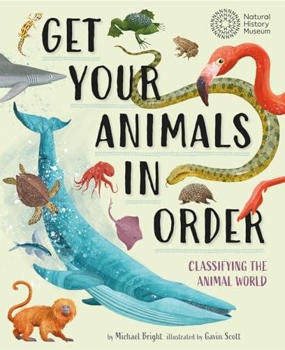 Get Your Animals in Order: Classifying the Animal World (Natural History Museum)