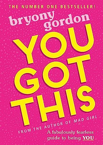 You Got This: A Fabulously Fearless Guide to Being You