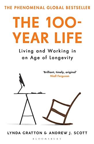 The 100-Year Life: Living and Working in Age of Longevity