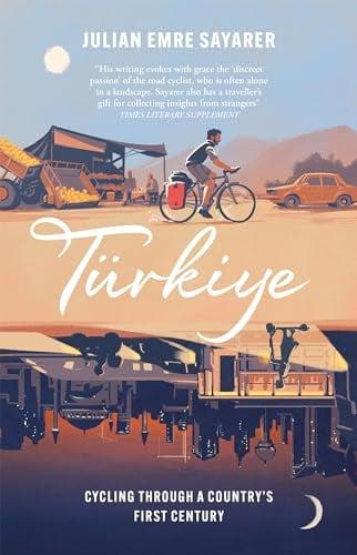 Türkiye: Cycling Through a Country’s First Century