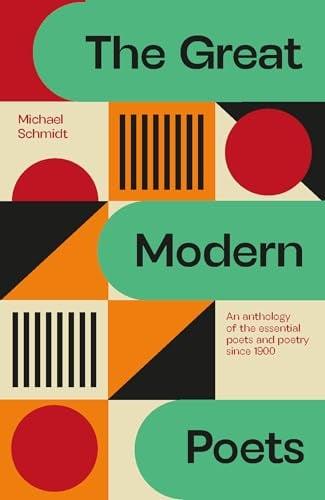 The Great Modern Poets: An Anthology of the Essential Poets and Poetry Since 1900