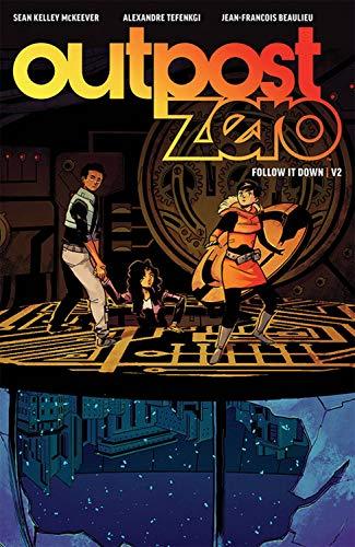 Follow It Down (Outpost Zero, Volume 2)