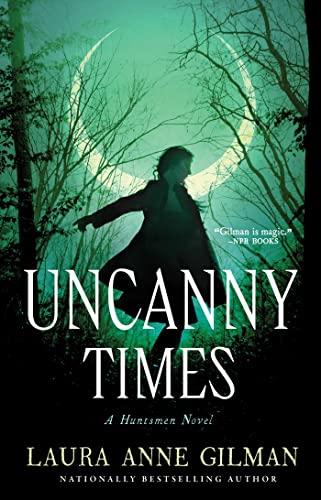 Uncanny Times (Huntsmen, Bk. 1)