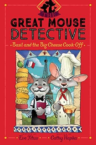 Basil and the Big Cheese Cook-Off (The Great Mouse Detective, Bk. 6)