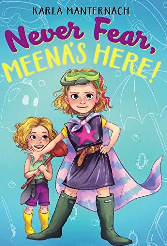 Never Fear, Meena's Here! (Meena Zee, Bk. 2)
