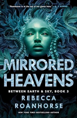 Mirrored Heavens (Between Earth & Sky, Bk. 3)